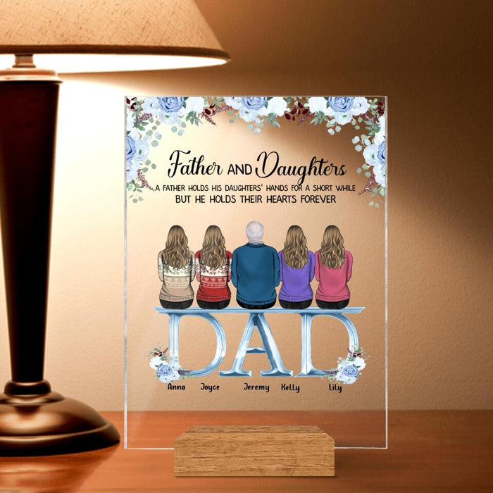 Personalized Father Acrylic Plaque - Up to 5 People - Father's Day Gift Idea For Father - Father & Daughters A Father Holds His Daughters Hands For A Short While