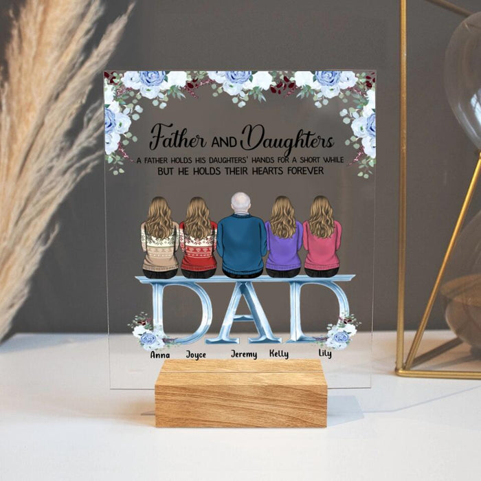 Personalized Father Acrylic Plaque - Up to 5 People - Father's Day Gift Idea For Father - Father & Daughters A Father Holds His Daughters Hands For A Short While