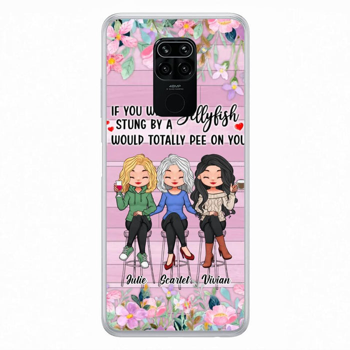 Personalized Besties Phone Case - Up to 3 Girls - Gift Idea For Friends/Besties/Sisters - If You Were Stung By A Jellyfish I Would Totally Pee On You  - Case for Xiaomi/Oppo/Huawei