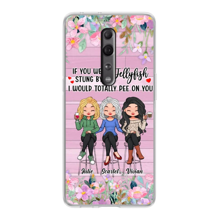 Personalized Besties Phone Case - Up to 3 Girls - Gift Idea For Friends/Besties/Sisters - If You Were Stung By A Jellyfish I Would Totally Pee On You  - Case for Xiaomi/Oppo/Huawei
