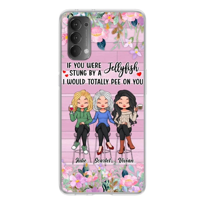 Personalized Besties Phone Case - Up to 3 Girls - Gift Idea For Friends/Besties/Sisters - If You Were Stung By A Jellyfish I Would Totally Pee On You  - Case for Xiaomi/Oppo/Huawei