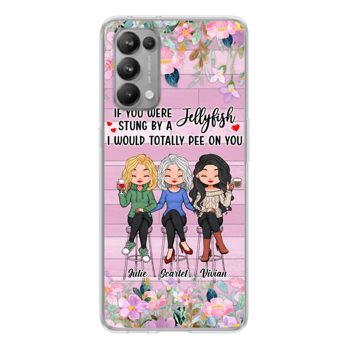 Personalized Besties Phone Case - Up to 3 Girls - Gift Idea For Friends/Besties/Sisters - If You Were Stung By A Jellyfish I Would Totally Pee On You  - Case for Xiaomi/Oppo/Huawei
