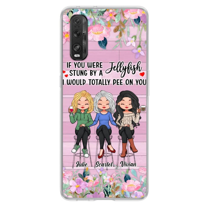Personalized Besties Phone Case - Up to 3 Girls - Gift Idea For Friends/Besties/Sisters - If You Were Stung By A Jellyfish I Would Totally Pee On You  - Case for Xiaomi/Oppo/Huawei