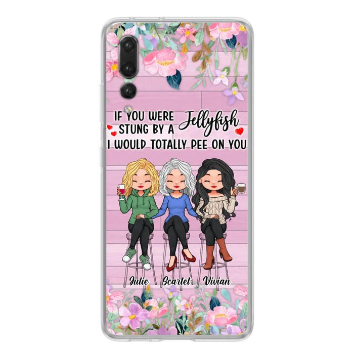 Personalized Besties Phone Case - Up to 3 Girls - Gift Idea For Friends/Besties/Sisters - If You Were Stung By A Jellyfish I Would Totally Pee On You  - Case for Xiaomi/Oppo/Huawei