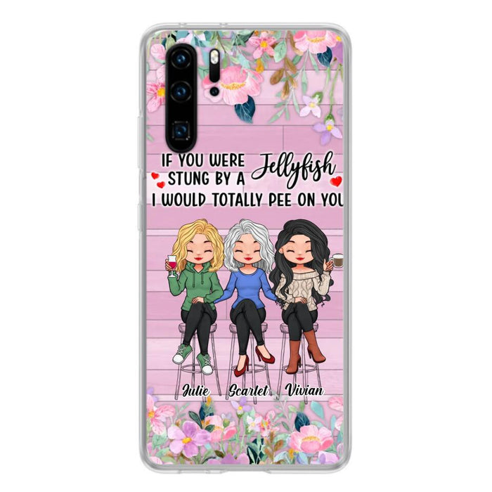 Personalized Besties Phone Case - Up to 3 Girls - Gift Idea For Friends/Besties/Sisters - If You Were Stung By A Jellyfish I Would Totally Pee On You  - Case for Xiaomi/Oppo/Huawei