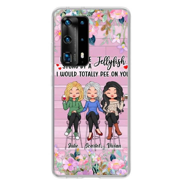 Personalized Besties Phone Case - Up to 3 Girls - Gift Idea For Friends/Besties/Sisters - If You Were Stung By A Jellyfish I Would Totally Pee On You  - Case for Xiaomi/Oppo/Huawei