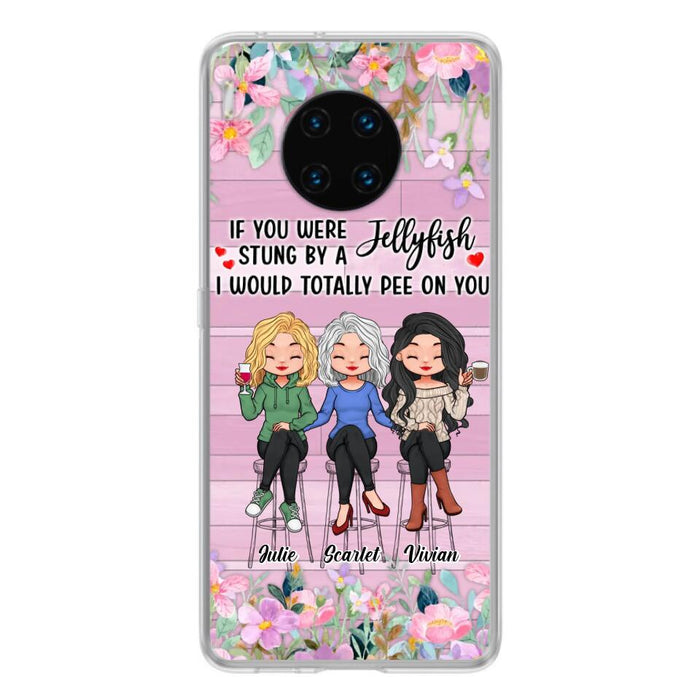 Personalized Besties Phone Case - Up to 3 Girls - Gift Idea For Friends/Besties/Sisters - If You Were Stung By A Jellyfish I Would Totally Pee On You  - Case for Xiaomi/Oppo/Huawei