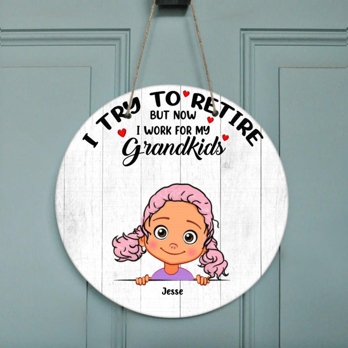 Personalized Grandma/Grandpa Circle Wall Art - Up to 6 Grandkids - I Try To Retire But Now I Work For My Grandkids - MYEIS0