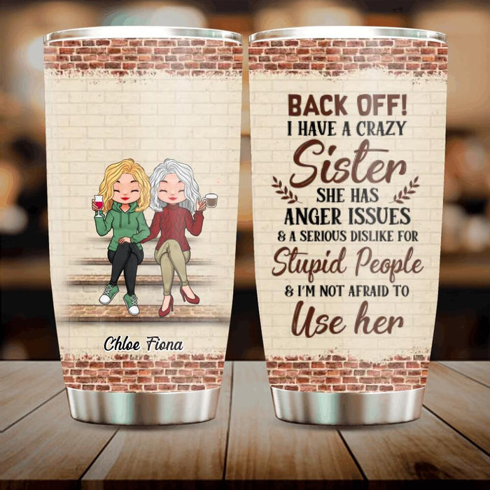 Personalized Best Sister Tumbler - Gift Idea For Sister/Sibling - Back Off I Have A Crazy Sister