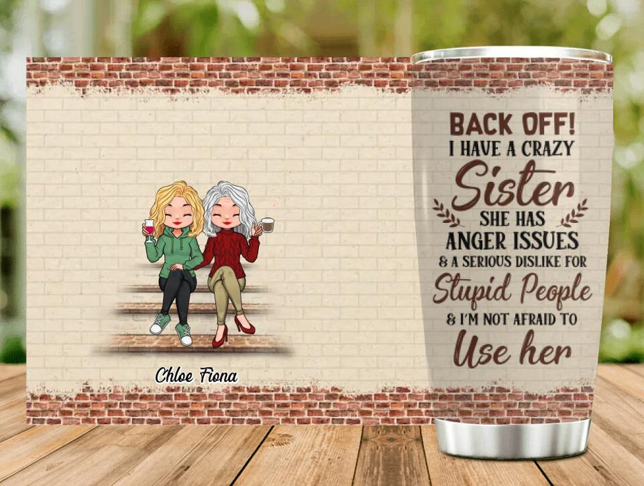 Personalized Best Sister Tumbler - Gift Idea For Sister/Sibling - Back Off I Have A Crazy Sister