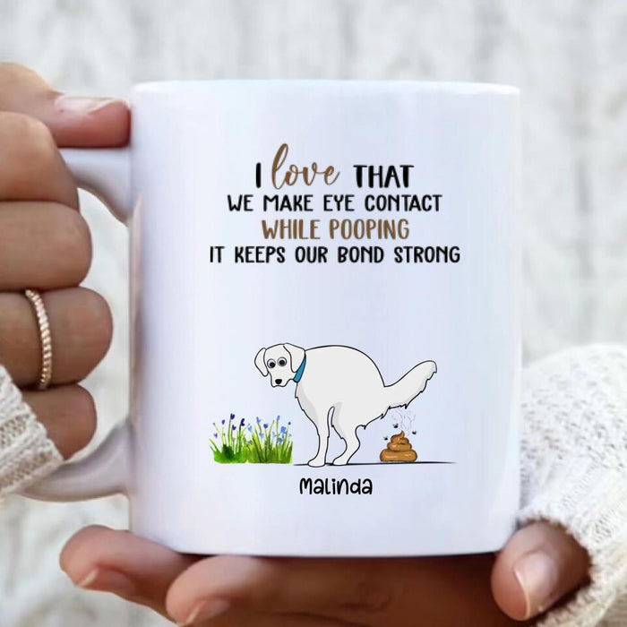Personalized Dog Coffee Mug - Gift for Dog Mom, Dog Dad, Dog Lover - This Mug Smells Better Than The Shit - Up to 4 Dogs - I love that we make eye contact while pooping