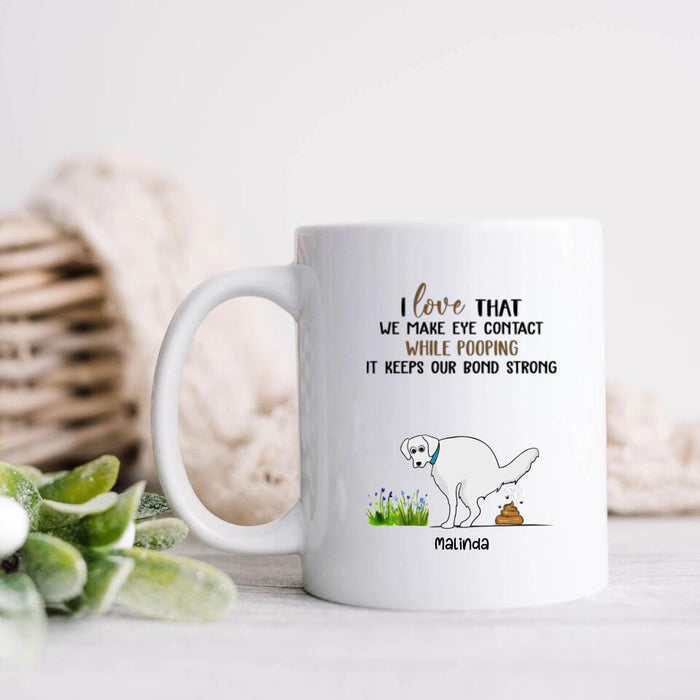 Personalized Dog Coffee Mug - Gift for Dog Mom, Dog Dad, Dog Lover - This Mug Smells Better Than The Shit - Up to 4 Dogs - I love that we make eye contact while pooping