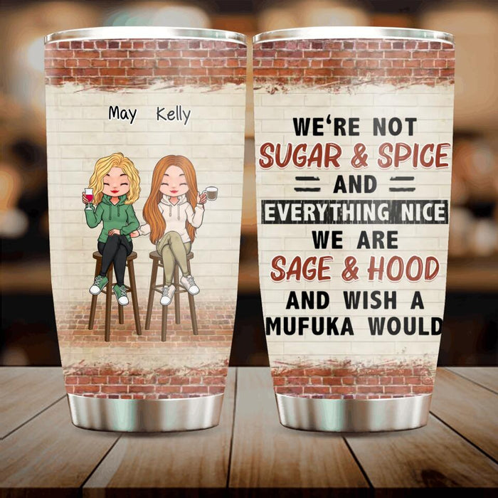 Personalized Bar Friends Tumbler - Up to 5 Girls - Gift Idea For Sisters/Friends/Besties - We're Not Sugar & Spice And Everything Nice