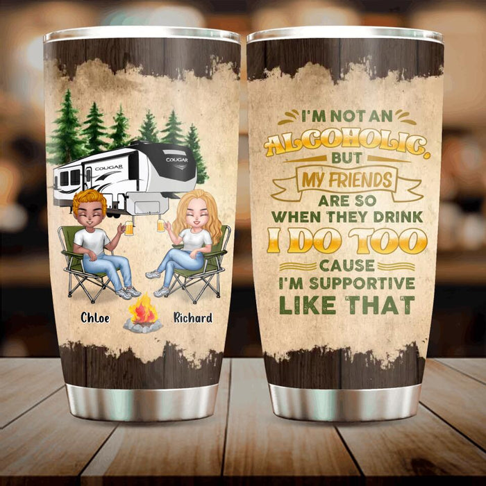 Personalized Camping Friends Tumbler - Up to 7 People - Gift Idea For Friends/Camping Lovers - I'm Not An Alcoholic