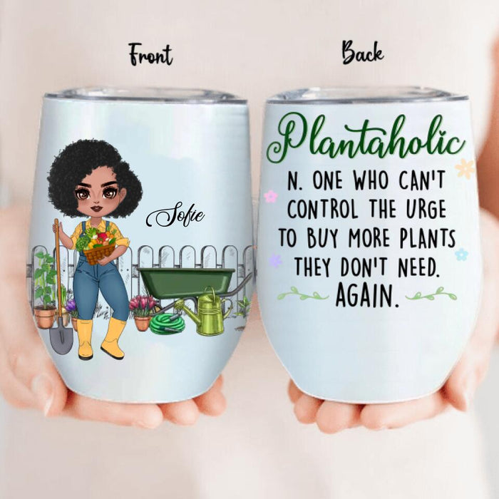 Personalized Plantaholic Wine Tumbler - Gift for Gardeners, Gardening Lover - Who can't control the urge to buy more plants