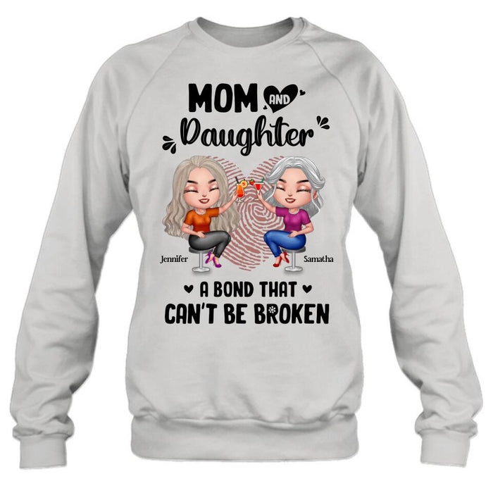 Personalized Mom And Daughter T-Shirt/Hoodie/Sweatshirt/Long Sleeve - Gift Idea For Mother And Daughter - A Bond That Can't Be Broken