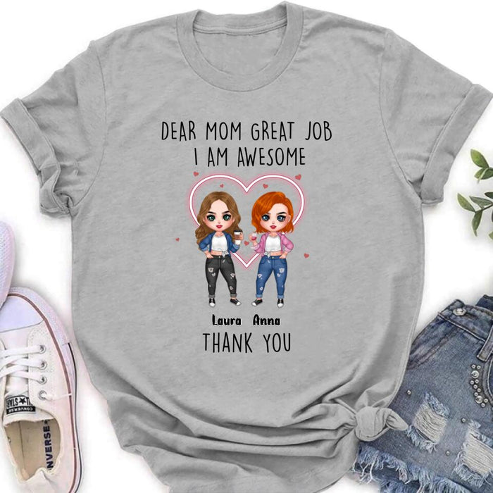 Personalized Dear Mom Shirt/Hoodie/Long sleeve/Sweatshirt - Gift Idea For Mother's Day From Daughter - Up to 4 People - Dear Mom Great Job I Am Awesome Thank You