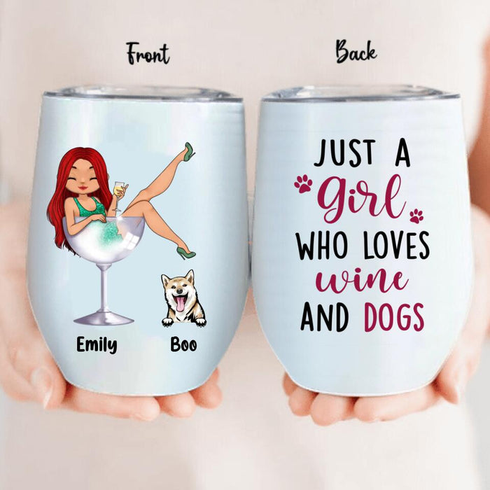 Personalized Dog Mom Wine Tumbler - Up to 4 Dogs - Gift Idea For Dog Lover - Just A Girl Who Loves Wine And Dogs