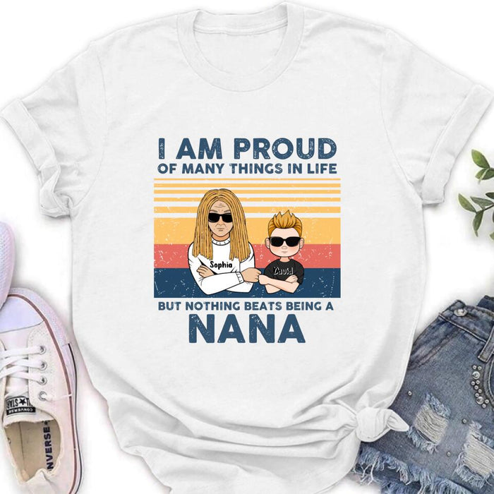 Personalized Proud Nana T-shirt/Long Sleeve/Sweatshirt/Hoodie - Up to 3 Kids - Gift For Dad/Mom/Grandma/Grandpa - I Am Proud Of Many Things In Life But Nothing Beats Being A Nana