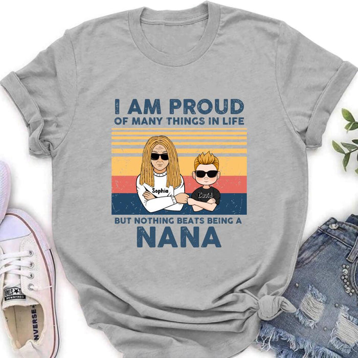 Personalized Proud Nana T-shirt/Long Sleeve/Sweatshirt/Hoodie - Up to 3 Kids - Gift For Dad/Mom/Grandma/Grandpa - I Am Proud Of Many Things In Life But Nothing Beats Being A Nana