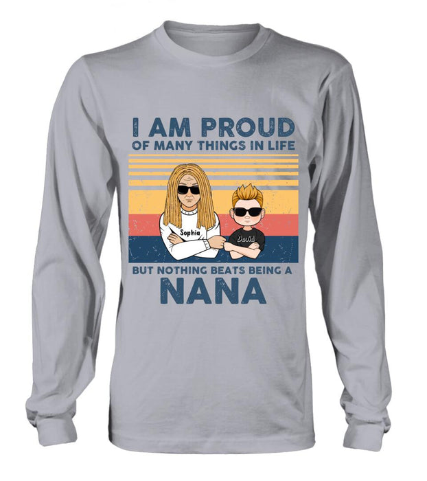 Personalized Proud Nana T-shirt/Long Sleeve/Sweatshirt/Hoodie - Up to 3 Kids - Gift For Dad/Mom/Grandma/Grandpa - I Am Proud Of Many Things In Life But Nothing Beats Being A Nana