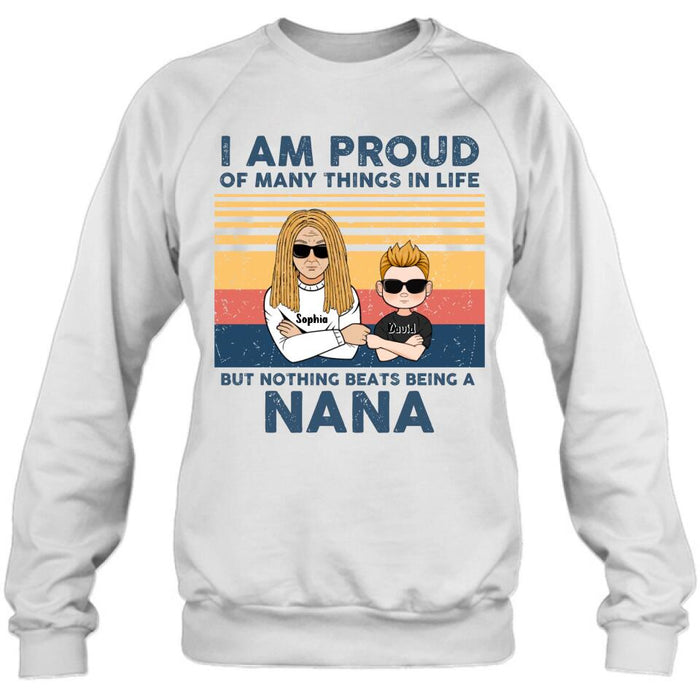 Personalized Proud Nana T-shirt/Long Sleeve/Sweatshirt/Hoodie - Up to 3 Kids - Gift For Dad/Mom/Grandma/Grandpa - I Am Proud Of Many Things In Life But Nothing Beats Being A Nana