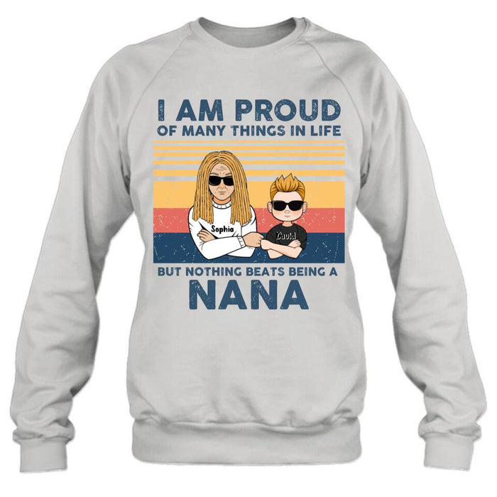 Personalized Proud Nana T-shirt/Long Sleeve/Sweatshirt/Hoodie - Up to 3 Kids - Gift For Dad/Mom/Grandma/Grandpa - I Am Proud Of Many Things In Life But Nothing Beats Being A Nana
