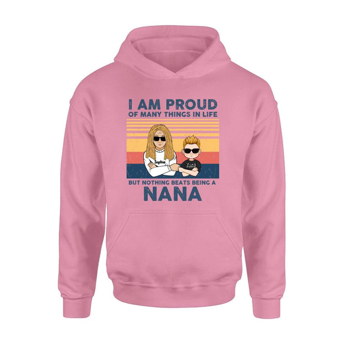 Personalized Proud Nana T-shirt/Long Sleeve/Sweatshirt/Hoodie - Up to 3 Kids - Gift For Dad/Mom/Grandma/Grandpa - I Am Proud Of Many Things In Life But Nothing Beats Being A Nana