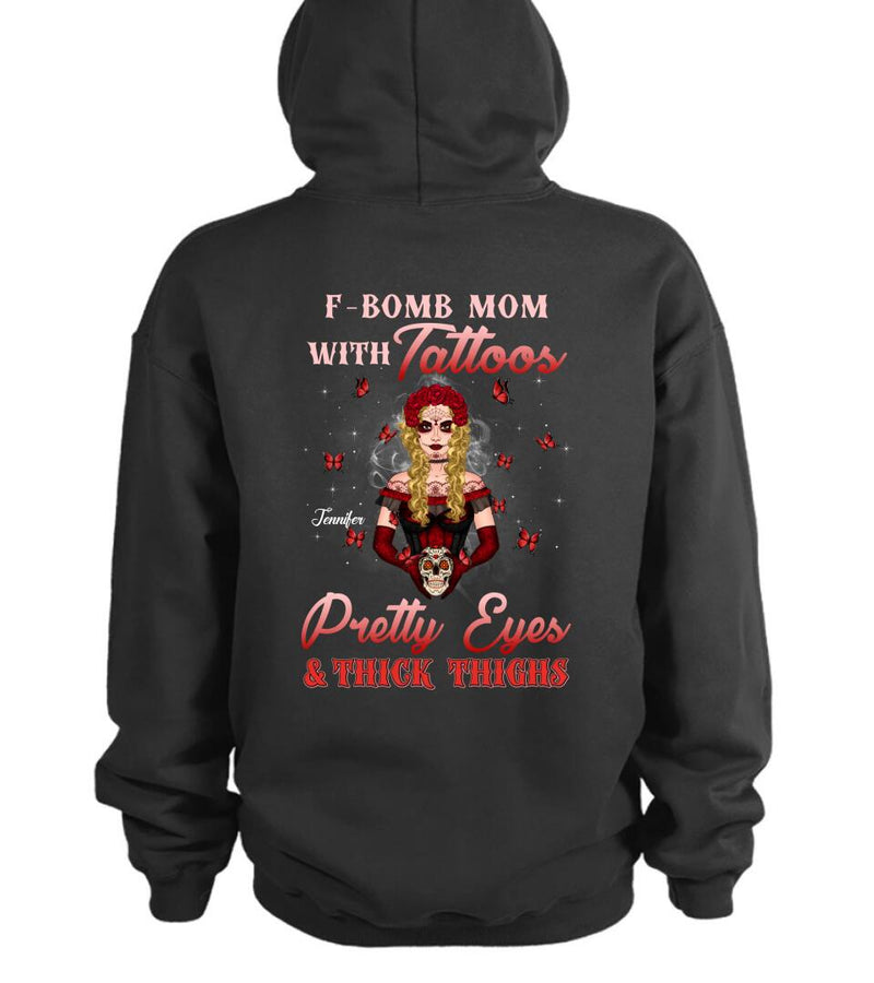 Personalized F-Bomb Mom T-shirt/Long Sleeve/Sweatshirt/Hoodie - Birthday/Mother's Day Gift Idea - F-Bomb Mom With Tattoos Pretty Eyes & Thick Thighs