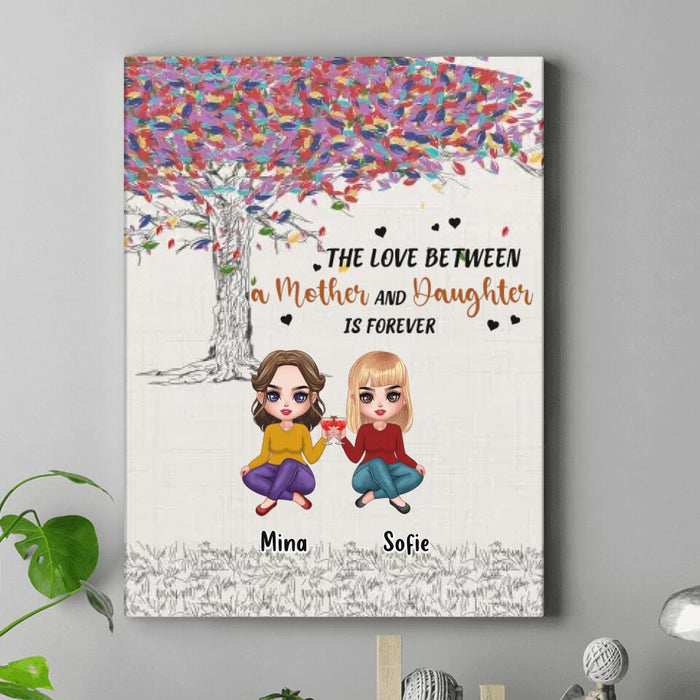 Personalized Mom & Daughters Canvas - Mother's Day Gift Idea From Daughter - Up to 3 Daughters - The Love Between A Mother And Daughter Is Forever