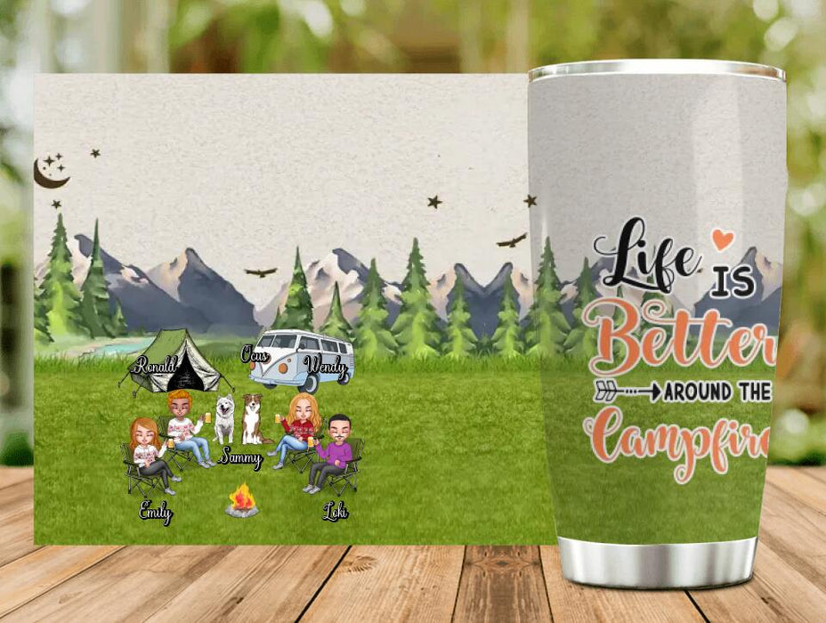 Personalized Camping Tumbler - Up to 4 People and 2 Pets - Gift Idea For Couple/Camping/Dog/Cat Lovers - Life Is Better Around The Campfire