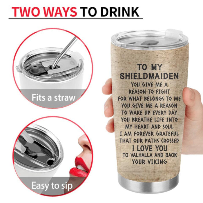 Personalized Viking Norse Couple Tumbler - Viking/Shield Maiden Gift - Mother's Day Gift Idea For Wife From Husband - To My Shieldmaiden You Give Me A Reason To Fight