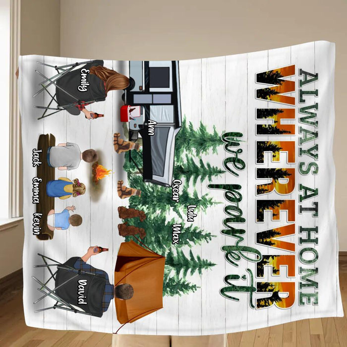 Personalized Camping Pillow Cover/Fleece Throw Blanket/Quilt - Couple/Parents & Up To 3 Kids, 4 Pets - Gift Idea From Camping Lovers - Always At Home Wherever We Park It