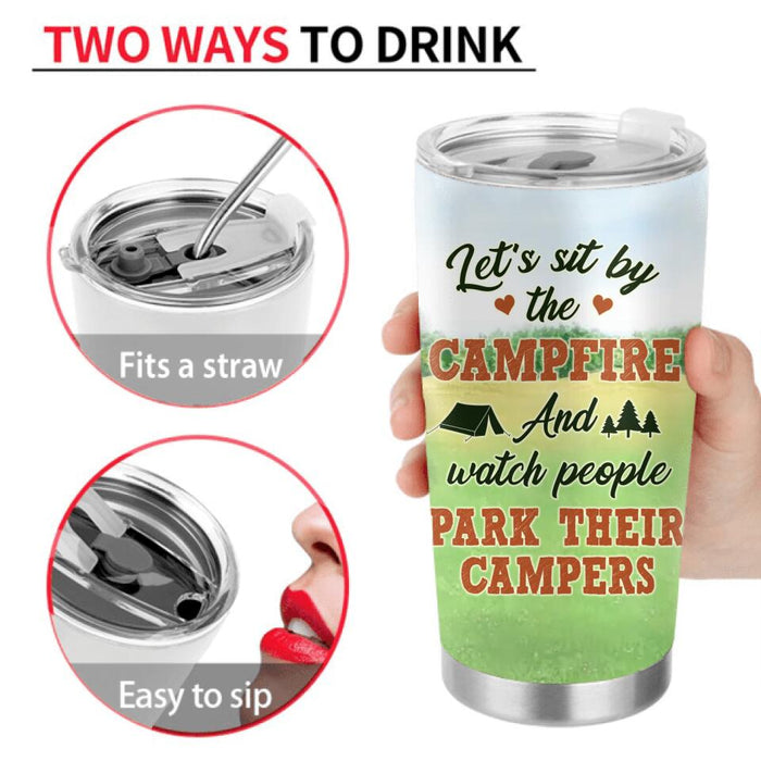 Personalized Camping Couple Tumbler - Gift For Couple/Camping Lovers - Let's Sit By The Campfire And Watch People Park Their Campers