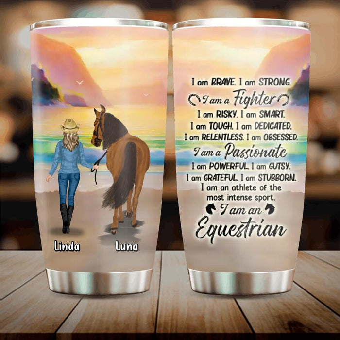 Personalized Horse Girl Tumbler - Gift Idea For Horse Lovers - Up to 3 Horses - I Am Brave, I Am Strong
