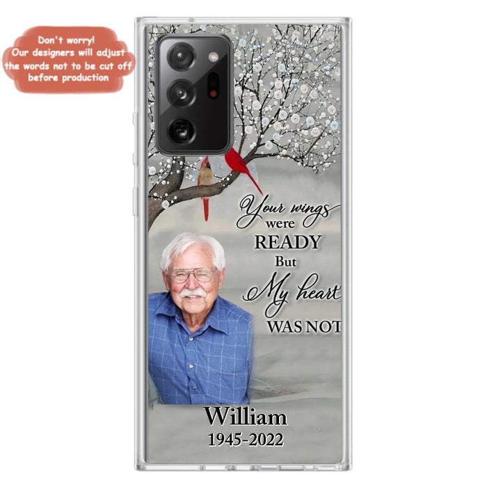 Custom Personalized Memorial Photo Phone Case - Memorial Gift Idea for Family/Mother's Day/Father's Day - Your Wings Were Ready But My Heart Was Not - Case for iPhone/Samsung