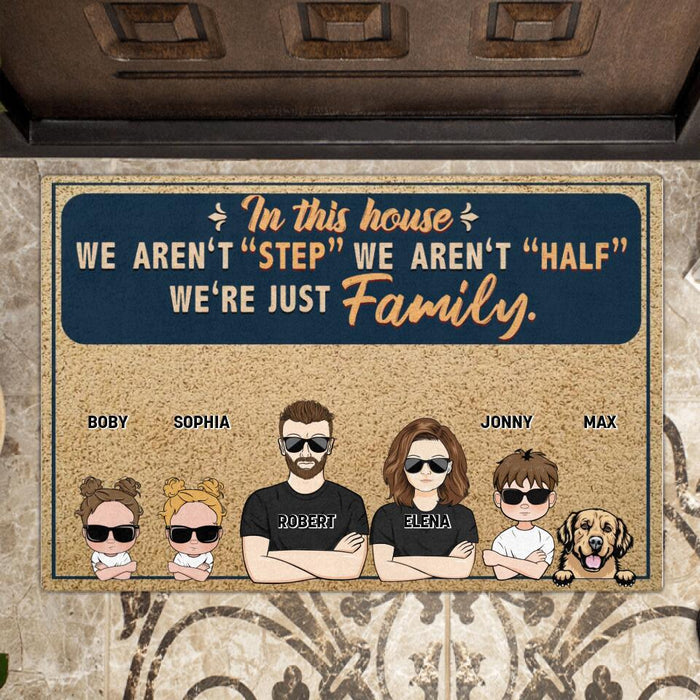 Personalized Family Doormat - Couple With Up to 3 Kids And 3 Dogs - Gift Idea For Family/Dog Lover - In This House We Aren't "Step" We Aren't "Half" We're Just Family