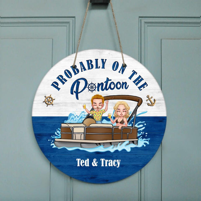 Personalized Probably On The Pontoon Door Sign - Couple/Man/Woman - Gift Idea For Pontoon Lovers