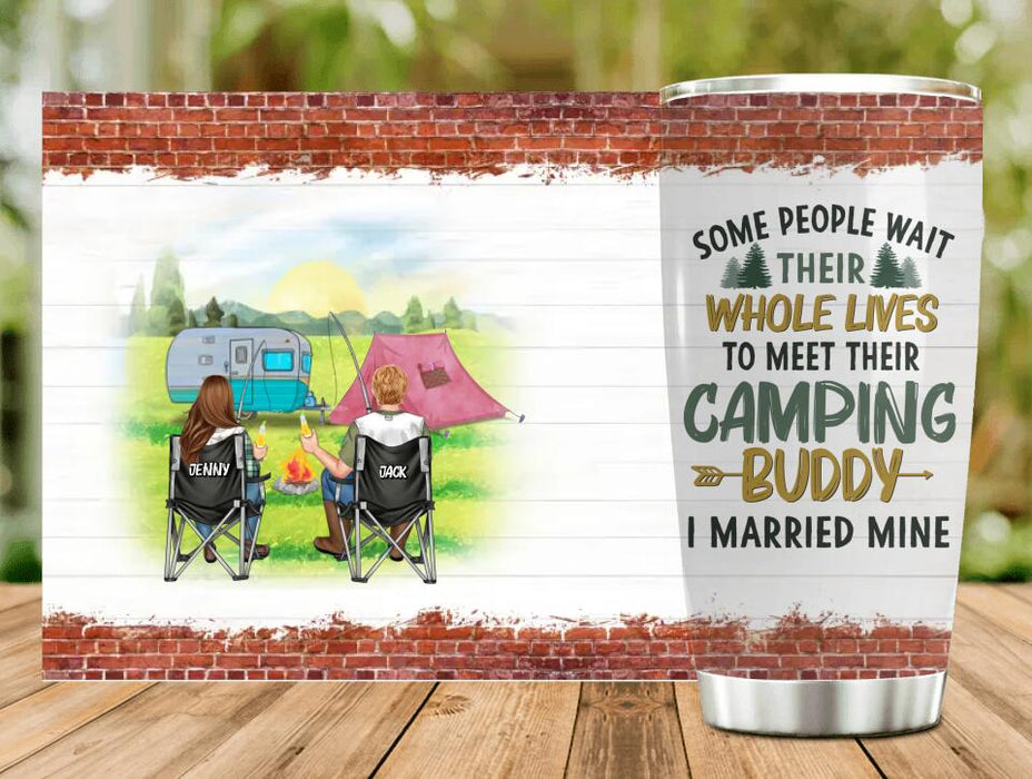 Personalized Camping Couple Tumbler - Gift For Camping Lovers/Mother's Day Gift From Husband - Some People Wait Their Whole Lives To Meet Their Camping Buddy I Married Mine