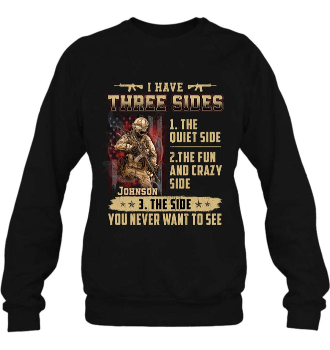 Personalized Veteran Shirt/Sweatshirt - Best Gift Idea For Veteran - I Have Three Sides