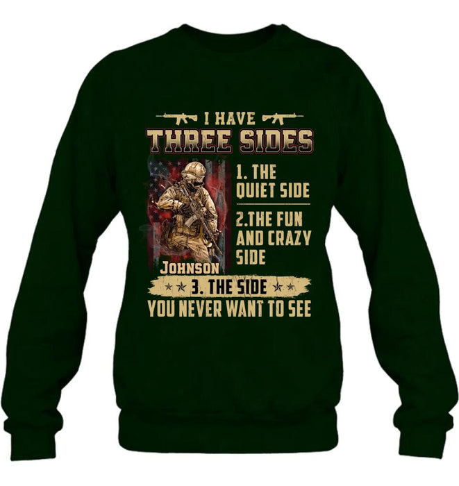 Personalized Veteran Shirt/Sweatshirt - Best Gift Idea For Veteran - I Have Three Sides