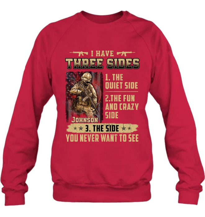 Personalized Veteran Shirt/Sweatshirt - Best Gift Idea For Veteran - I Have Three Sides