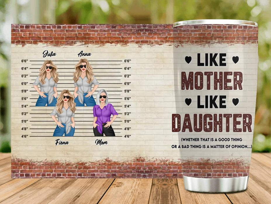 Personalized Mother & Daughter Tumbler - Mom With Up to 3 Daughters - Mother's Day Gift For Mom - Like Mother Like Daughter