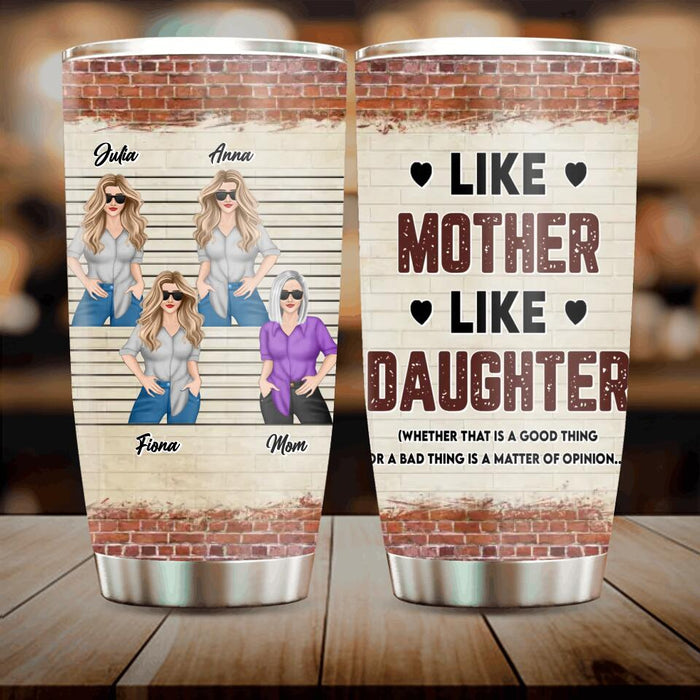 Personalized Mother & Daughter Tumbler - Mom With Up to 3 Daughters - Mother's Day Gift For Mom - Like Mother Like Daughter