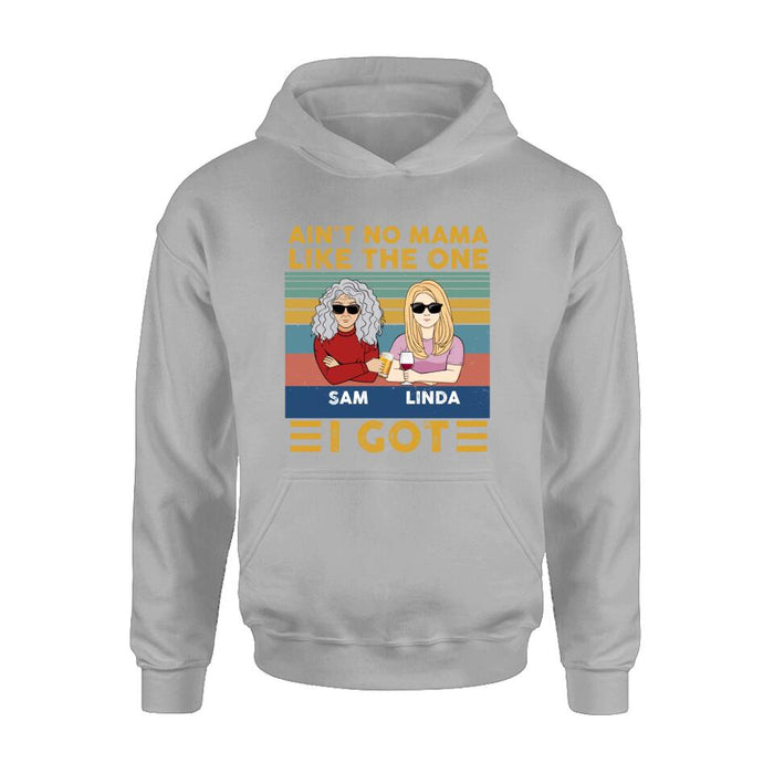 Personalized Mom & Children Shirt/Hoodie/Long Sleeve/Sweatshirt - Gift Idea For Mother's Day - Up to 4 Children - Ain't No Mama Like The One I Got