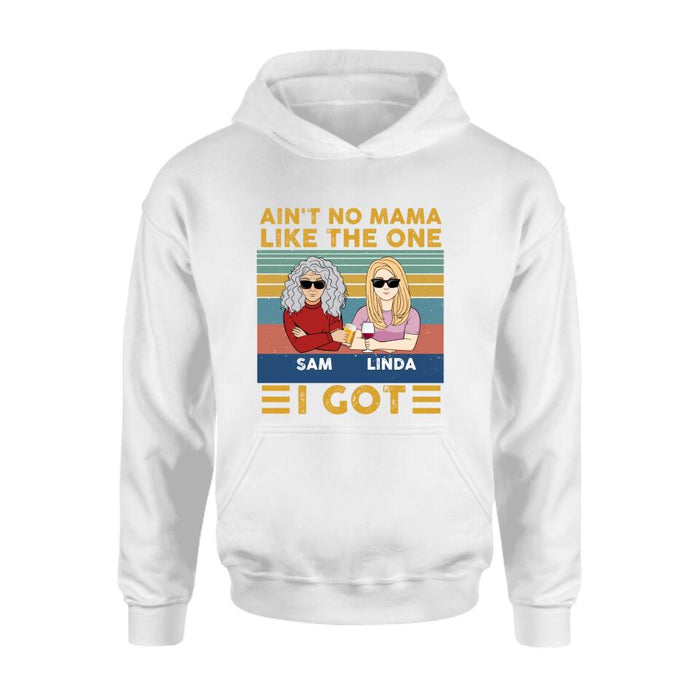 Personalized Mom & Children Shirt/Hoodie/Long Sleeve/Sweatshirt - Gift Idea For Mother's Day - Up to 4 Children - Ain't No Mama Like The One I Got