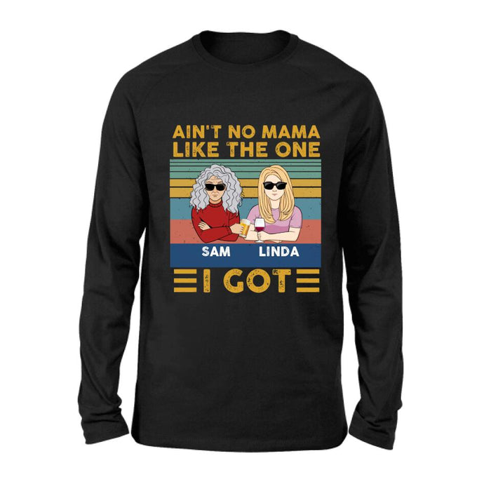Personalized Mom & Children Shirt/Hoodie/Long Sleeve/Sweatshirt - Gift Idea For Mother's Day - Up to 4 Children - Ain't No Mama Like The One I Got