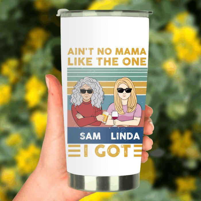 Personalized Mom & Children Tumbler - Gift Idea For Mother's Day - Up to 4 Children - Ain't No Mama Like The One I Got