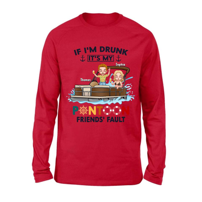 Personalized Pontoon Friends Shirt/Pullover Hoodie - Up to 4 People - Gift Idea For Friends - If I'm Drunk It's My Pontoon Friends' Fault