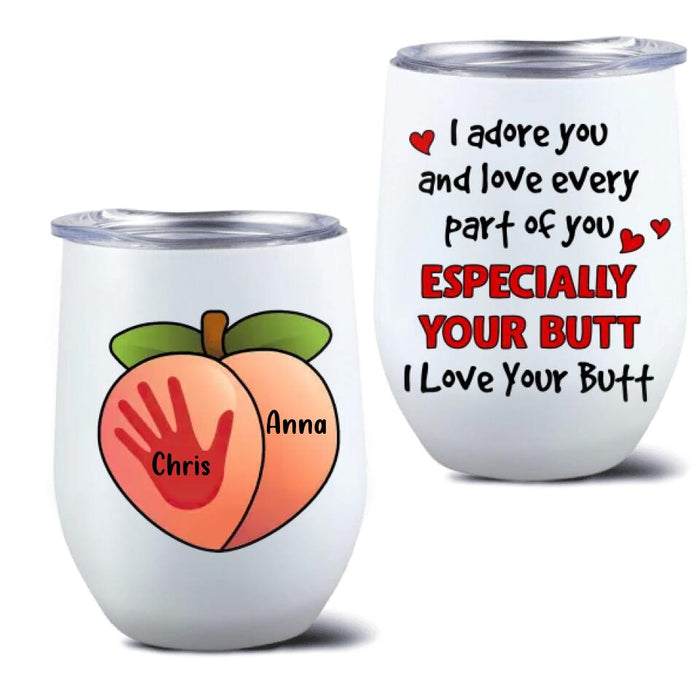 Personalized Spank Me Wine Tumbler - Gift Idea For Couple/Her/Him - I Adore You And Love Every Part Of You